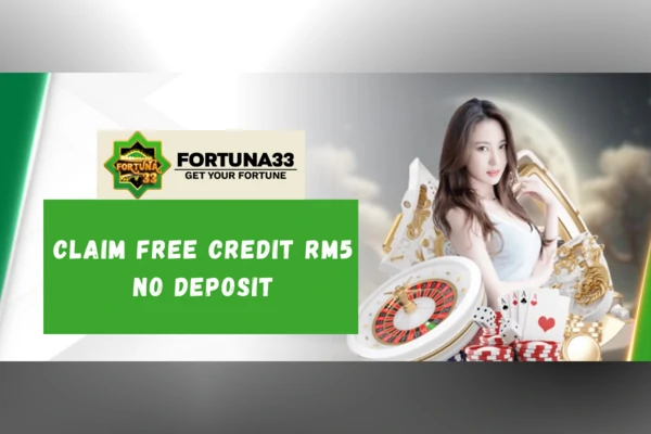 Claim Free Credit RM5 No Deposit at Fortuna33
